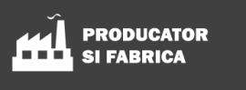 Producator si fabrica Producator si fabrica